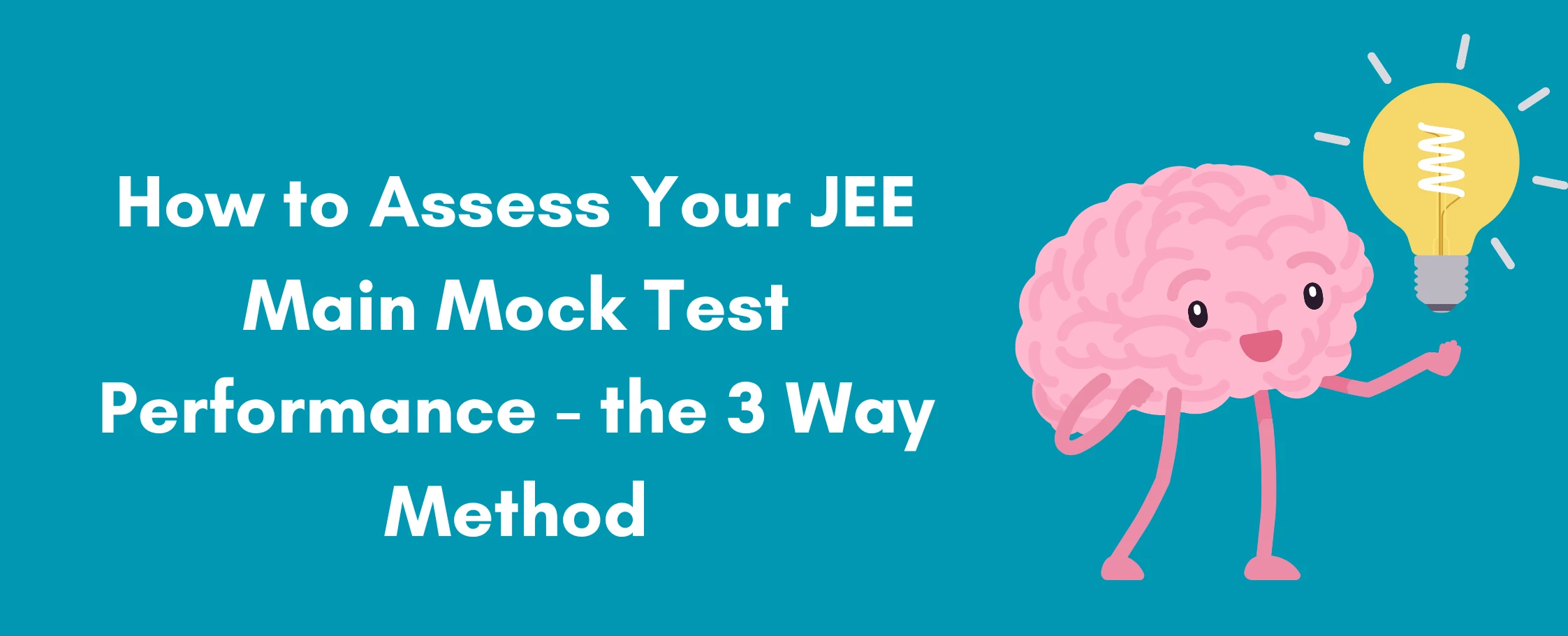 How to Assess Your JEE Main Mock Test Performance - the 3 Way Method